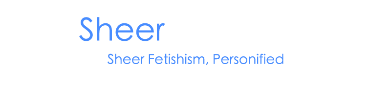 Sheer Porn, Sheer Pantyhose, Sheer Stocking and Sheer Nylon Visual Directory and Content Creators
